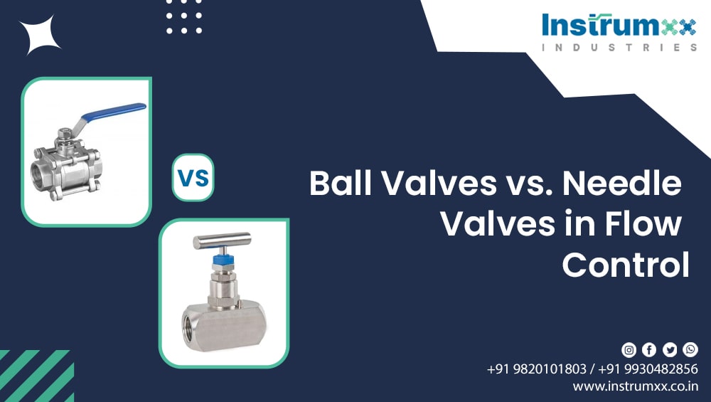 ball-valves-vs-needle-valves-in-flow-control